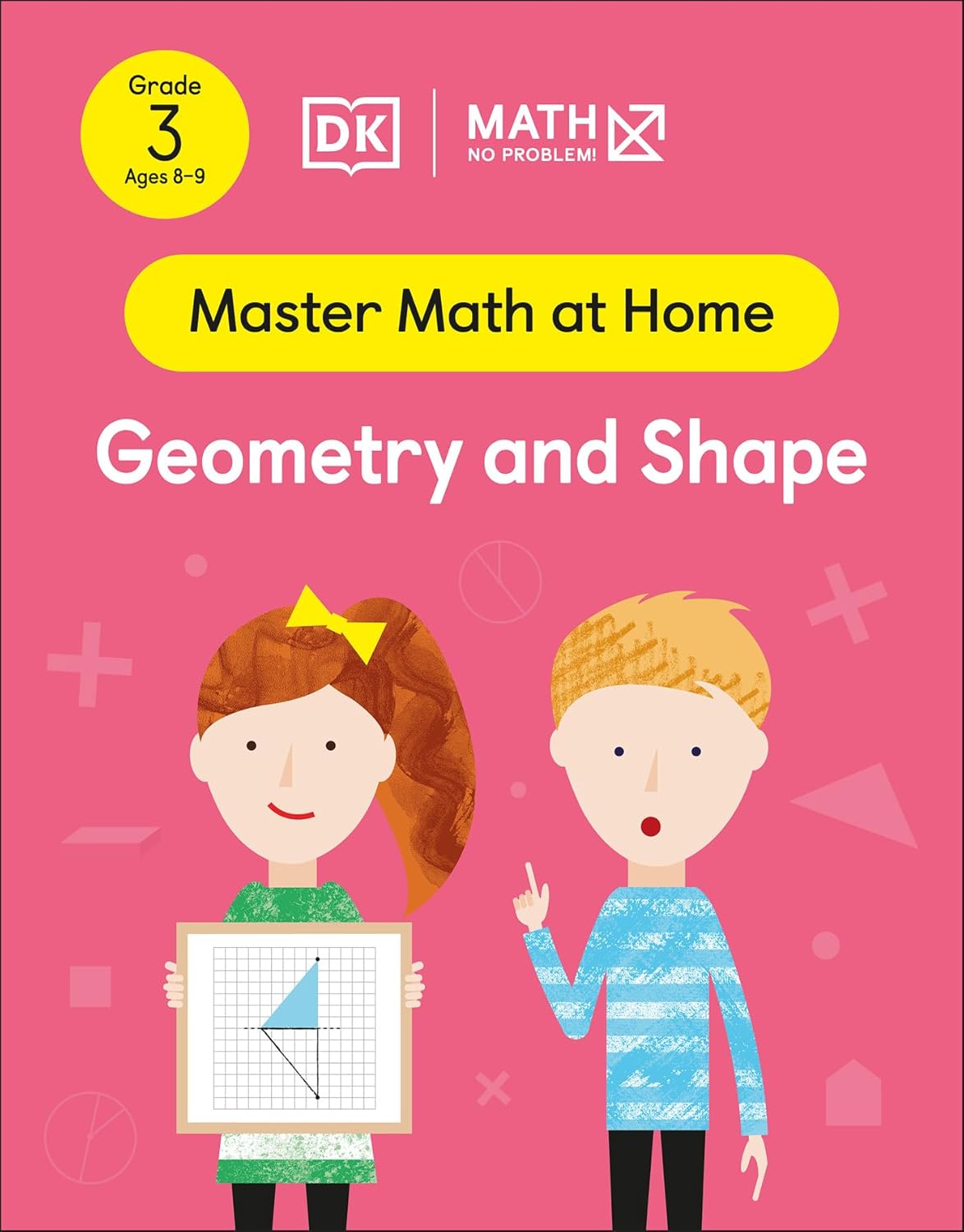 Maths ― No Problem! Geometry And Shape, Ages 8-9 (Master Maths at Home)