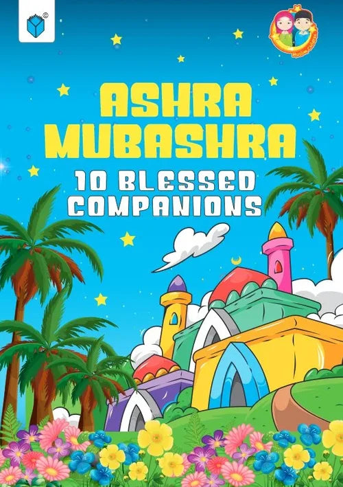 Book cover of 'Ashra Mubashra 10 Blessed Companions' with colorful illustrations and a blue sky background.