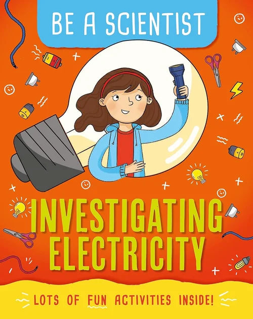 Book cover of 'Be a Scientist: Investigating Electricity' with a girl holding a flashlight against an orange background.