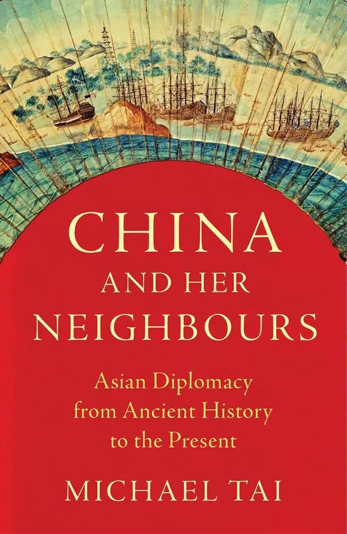 Book cover of 'China and Her Neighbours' by Michael Tai with a red background and historical illustration.