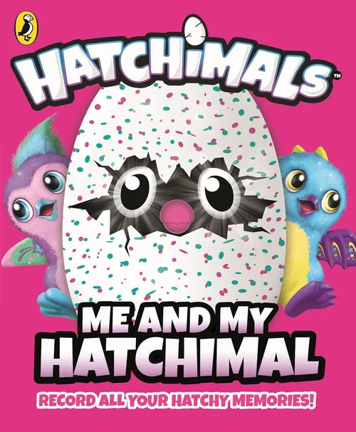 Book cover of 'Me and My Hatchimal' with Hatchimals on a pink background