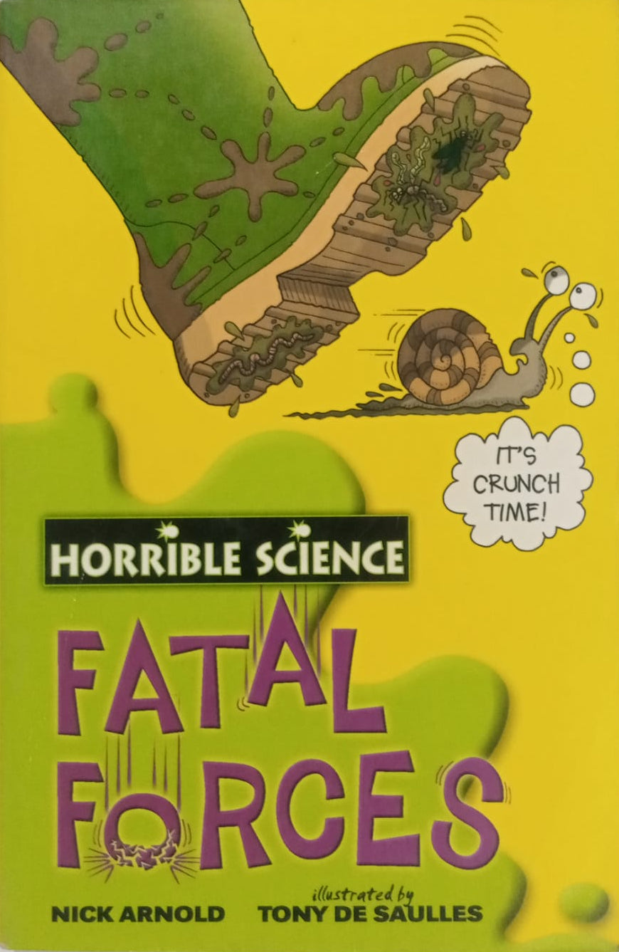Cover of the book 'Horrible Science Fatal Forces' showing a cartoon of a shoe stepping on a snail with the title and author names above.