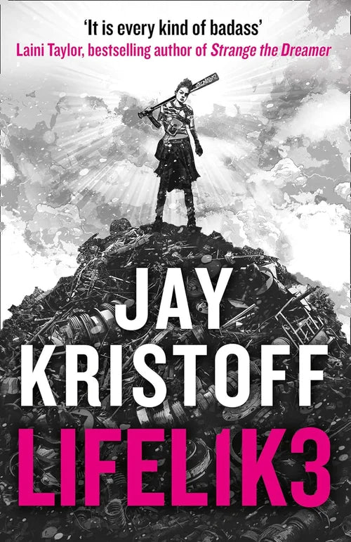 Book cover of 'Lifelik3' by Jay Kristoff with a character standing on rubble and Laini Taylor's quote.