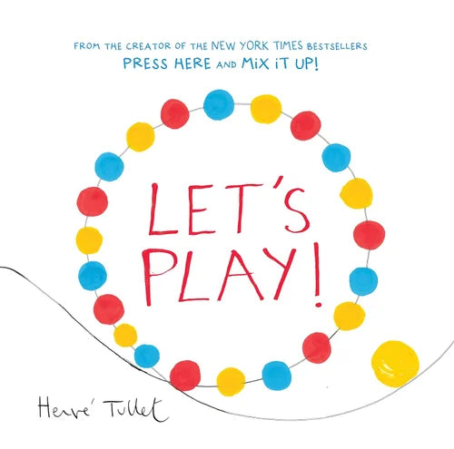 Let's Play! (Herve Tullet)
