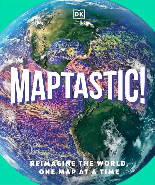 Book cover of 'Maptastic!' with a colorful Earth illustration and DK logo.