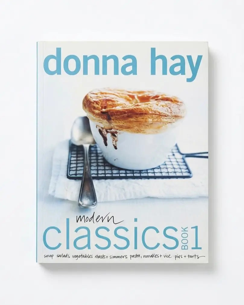 Modern Classics: Suppen - Salate - Gemüse - Gebratenes und Geschmortes - Pasta und Reis - Pies und Tartes