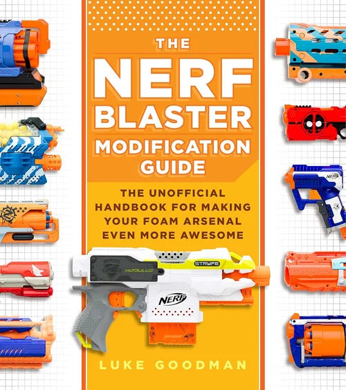 Book cover of 'The Nerf Blaster Modification Guide' with various Nerf blasters on an orange background.