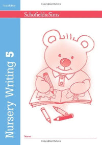 Book cover of 'Nursery Writing 5' by Schofield & Sims with a bear illustration holding a book and pen.