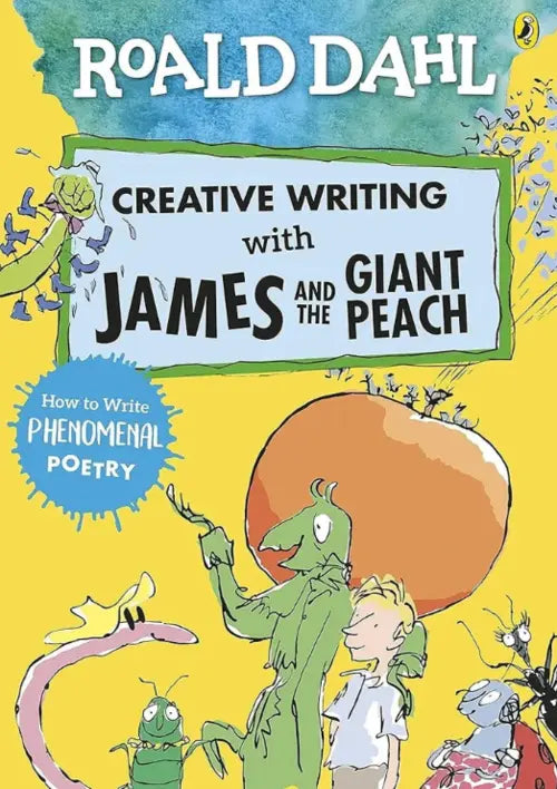 Book cover of 'Creative Writing with James and the Giant Peach' by Roald Dahl, featuring a green character and a boy with a peach.