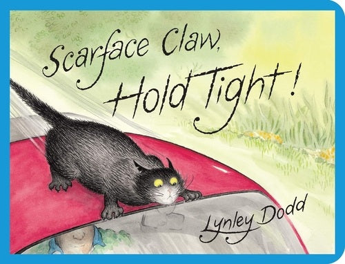 Book cover of 'Scarface Claw, Hold Tight!' by Lynley Dodd featuring a black cat on a red car.