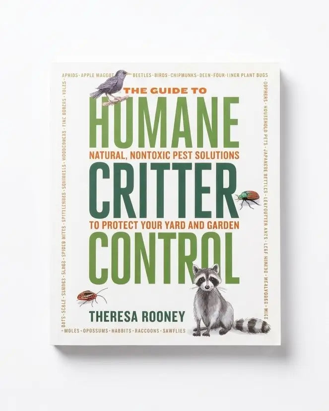 The Guide to Humane Critter Control: Natural, Nontoxic Pest Solutions to Protect Your Yard and Garden