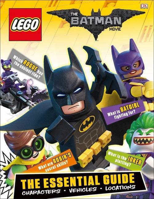 The LEGO Batman Movie: The Essential Guide: Characters, Vehicles, Locations