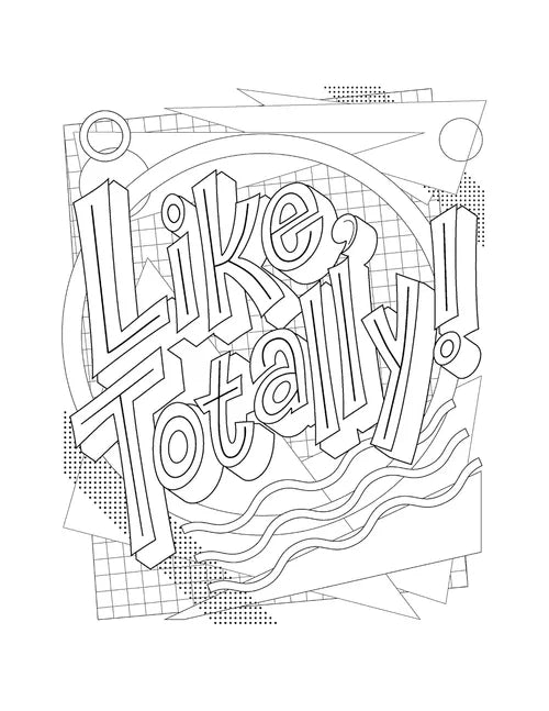 Black and white line art with text 'I like, totally!' on a white background