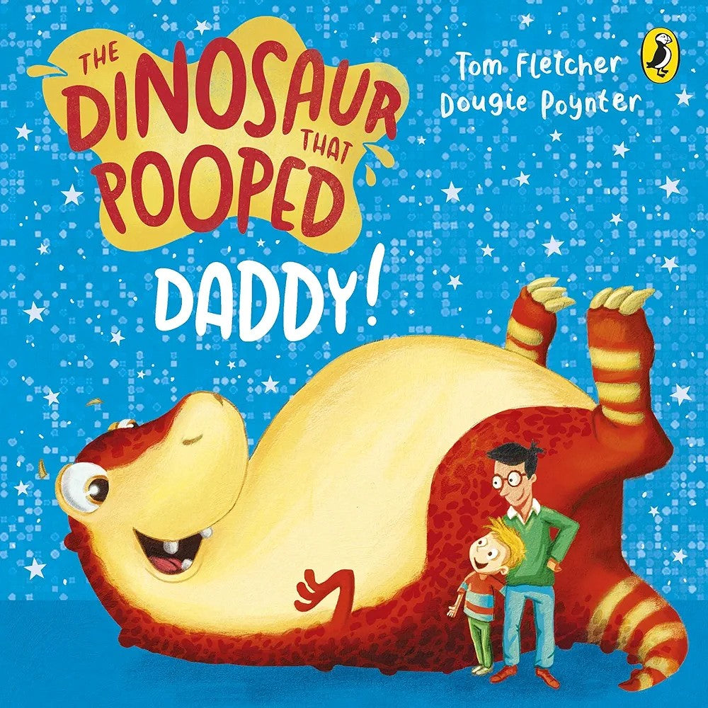 THE DINOSAUR THAT POOPED DADDY!