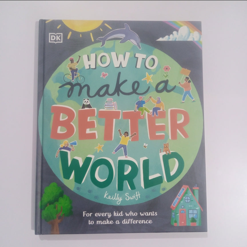 How to Make A Better World