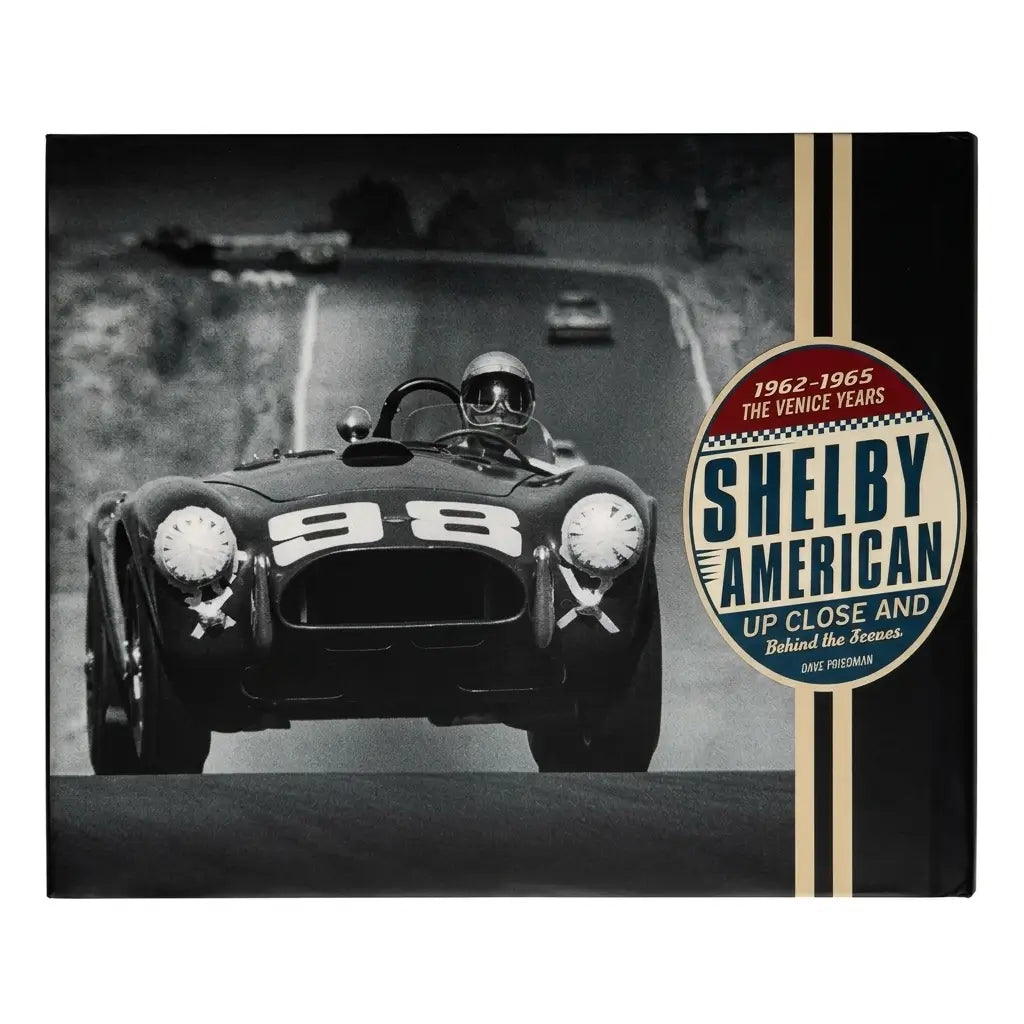 Shelby American Up Close and Behind the Scenes: The Venice Years 1962-1965