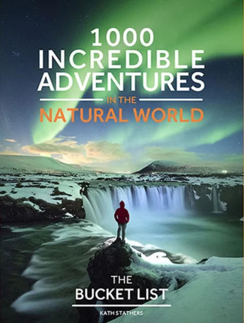 Book cover of '1000 Incredible Adventures in the Natural World' with a person overlooking a waterfall and Northern Lights.