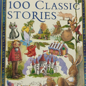 Cover of '100 Classic Stories' book featuring illustrations of characters and scenes from various fairy tales.