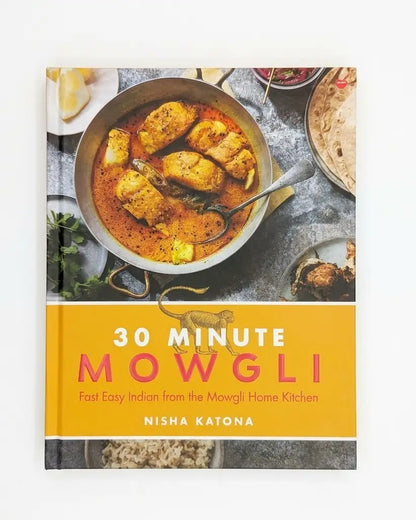 30 Minute Mowgli: Fast Easy Indian from the Mowgli Home Kitchen