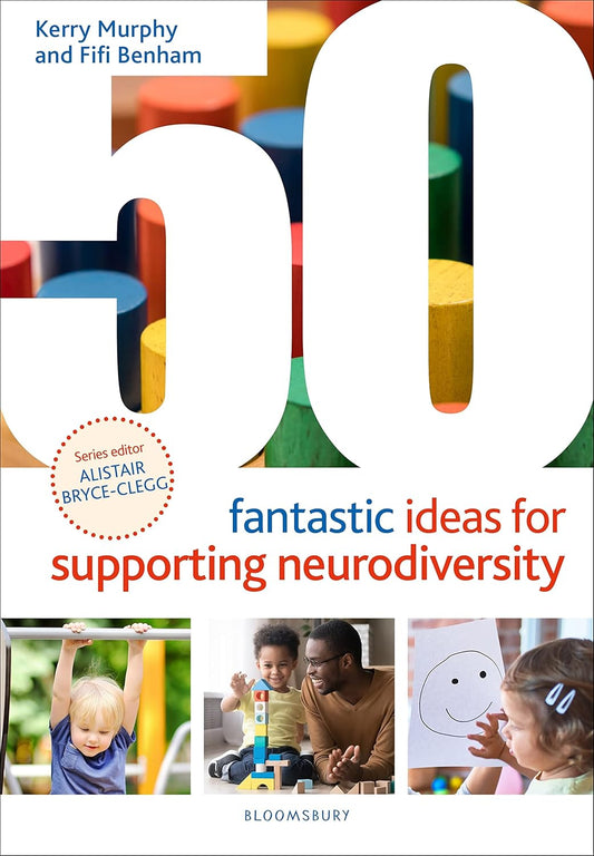 Book cover of '50 Fantastic Ideas for Supporting Neurodiversity' with colorful blocks and images of children and adults.