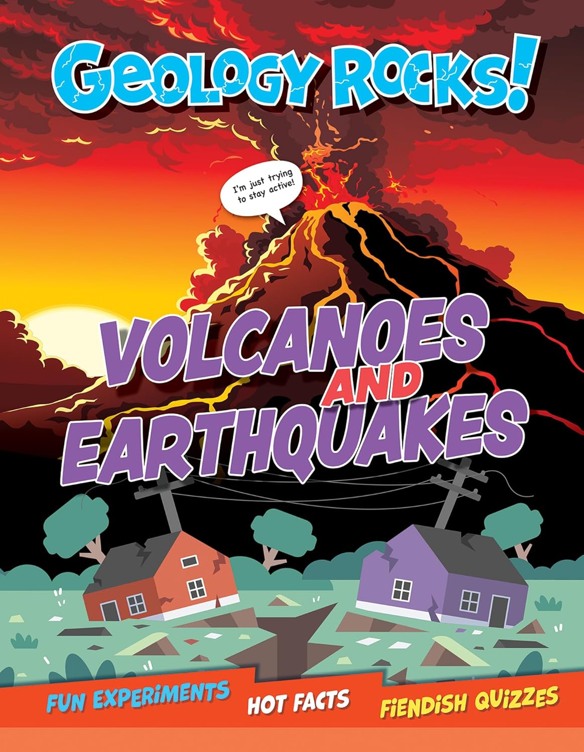 Geology Rocks! Volcanoes and EarthQuakes