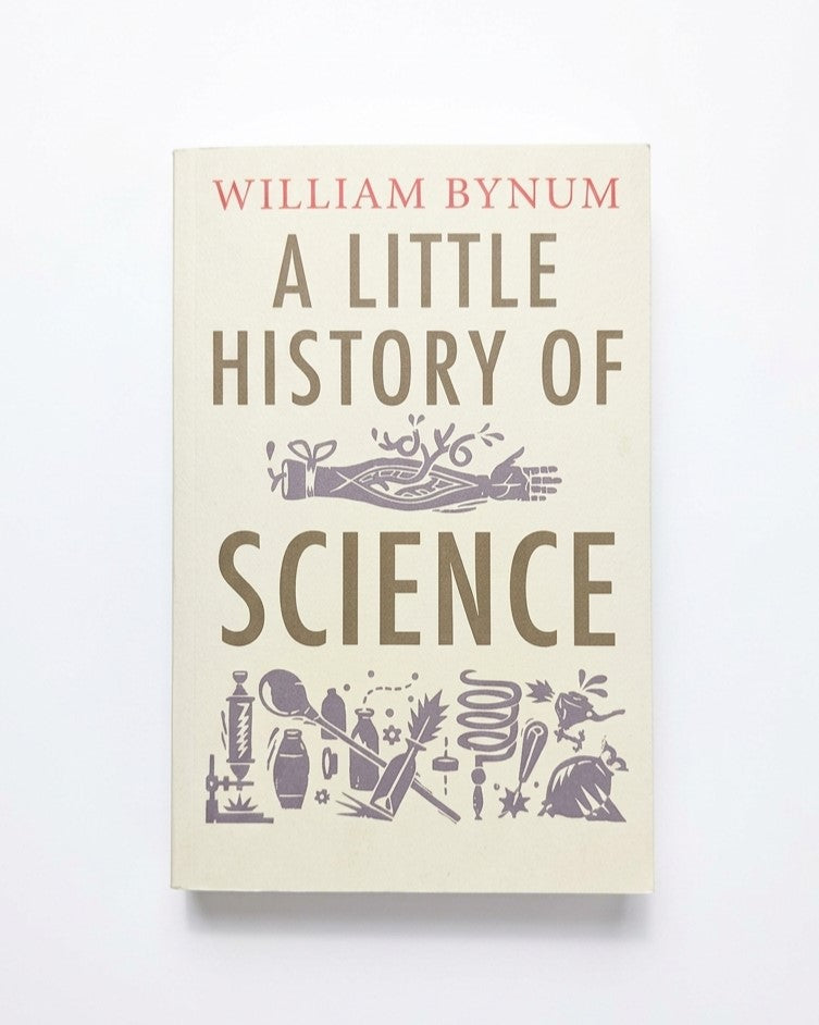 A Little History of Science (Little Histories)