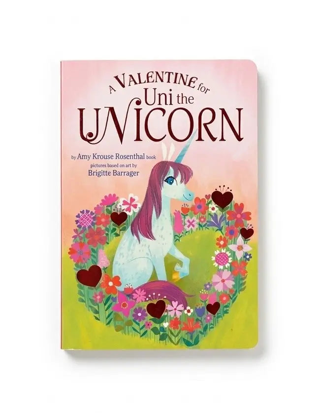 A children's book titled 'A Valentine for Uni the Unicorn' by Amy Krouse Rosenthal, featuring a colorful illustration of a white unicorn with pink hair surrounded by flowers and hearts on a pink and yellow background.