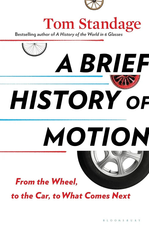 Book cover of 'A Brief History of Motion' by Tom Standage with wheels and text on a white background