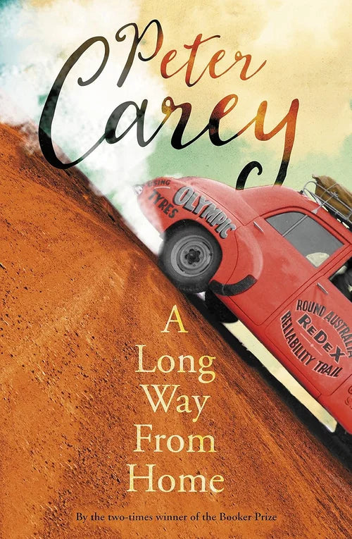 Book cover of 'A Long Way From Home' by Peter Carey with a red car on a dirt road.