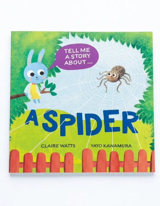 Children's board book titled 'A Spider' by Claire Watts and Yayo Kawamura, featuring a colorful cover illustration with a blue bunny, a spider in a web, and a red fence on a white background.