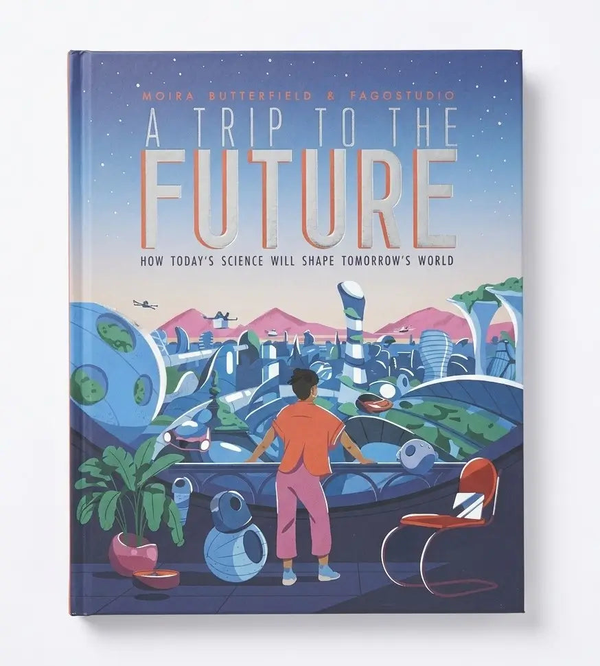 A hardcover book titled 'A TRIP TO THE FUTURE' by Moira Butterfield & FaqhStudio, featuring a colorful futuristic illustration on the cover with a person looking out over a sci-fi cityscape.