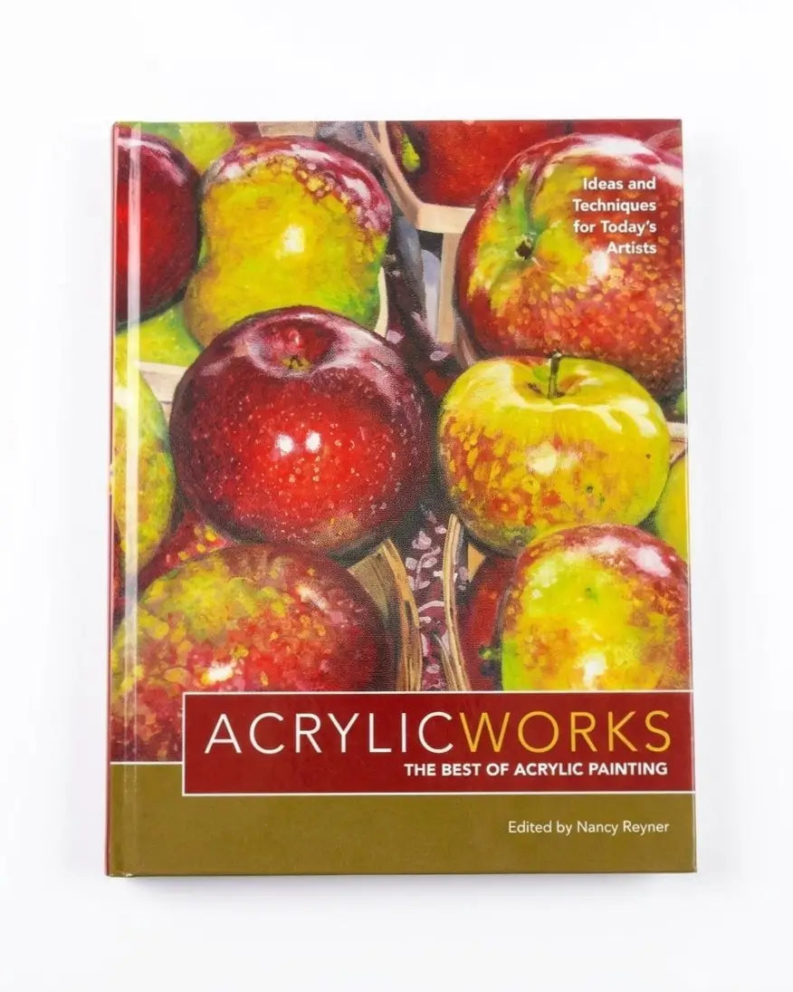AcrylicWorks: Ideas and Techniques for Today's Artists