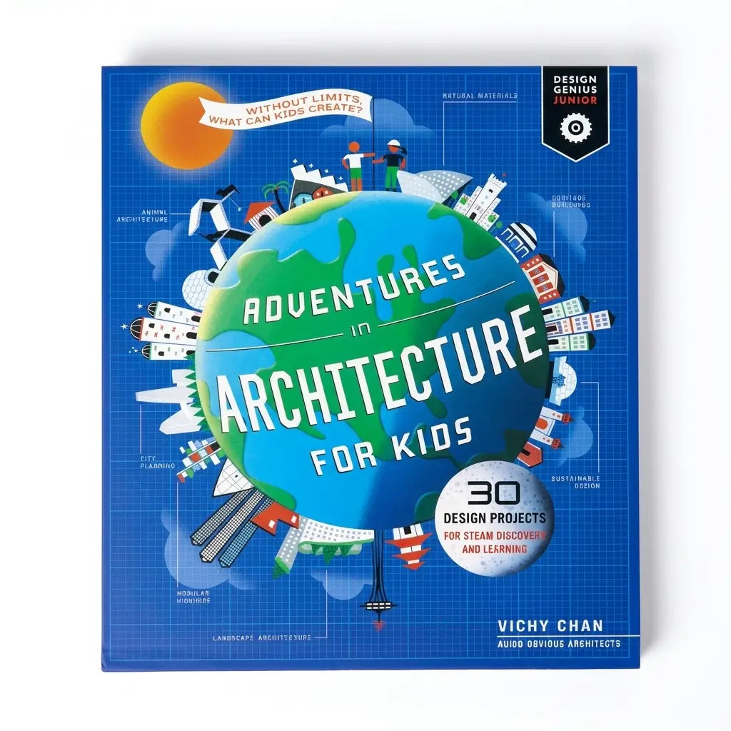 Adventures in Architecture for Kids: 30 Design Projects for STEAM Discovery and Learning