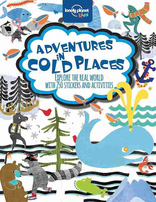 Book cover of 'Adventures in Cold Places' with colorful illustrations and 'Lonely Planet Kids' branding.