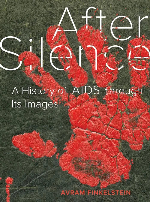 Book cover of 'After Silence: A History of AIDS through Its Images' by Avram Finkelstein with red abstract designs on a dark background.