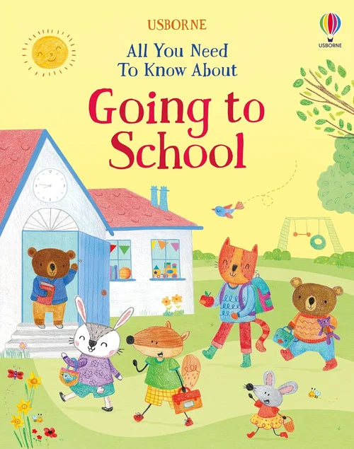 Book cover of 'All You Need to Know About Going to School' with cartoon animals near a house and playground.