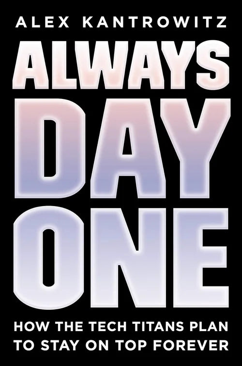 Book cover of 'Always Day One' by Alex Kantrowitz with gradient text on a black background.