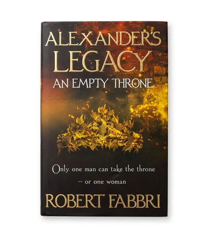 The book cover of 'Alexander's Legacy: An Empty Throne' by Robert Fabbri, featuring a dark background with a golden crown and fiery orange and yellow highlights, set against a plain white background.