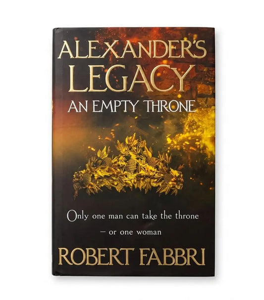 The book cover of 'Alexander's Legacy: An Empty Throne' by Robert Fabbri, featuring a dark background with a golden crown and fiery orange and yellow highlights, set against a plain white background.