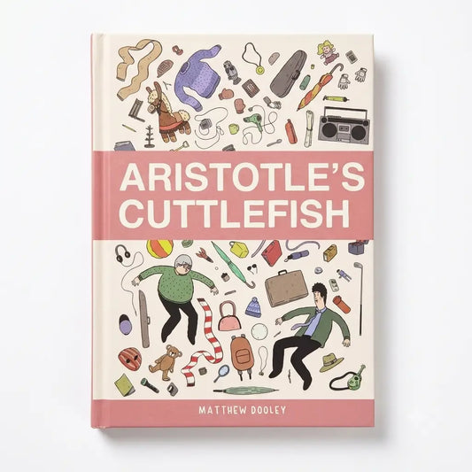 The book 'Aristotle's Cuttlefish' by Matthew Booley, featuring a cream-colored cover with a wide pink band across the middle and whimsical hand-drawn illustrations of objects and people.