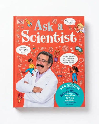 Ask a Scientist (New Edition) - Professor Robert Winston Answers More Than 100 Big Questions from Kids Around the World!
