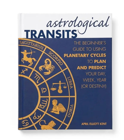 Astrological Transits book cover by April Elliott Kent, featuring a navy blue and white design with gold zodiac wheel graphics and text.