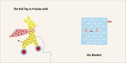A children's book or poster-style illustration on a cream background. Text at the top reads 'The Pull Toy is friends with' and text at the bottom reads 'the Blanket.