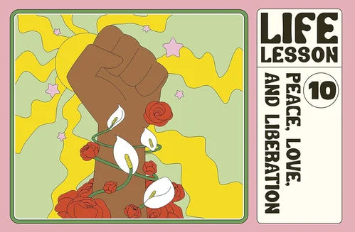 Illustration of a raised fist with flowers on a pink background, featuring the text 'Life Lesson 10: Peace, Love, Liberation'.