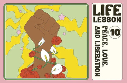 Illustration of a raised fist with flowers on a pink background, featuring the text 'Life Lesson 10: Peace, Love, Liberation'.