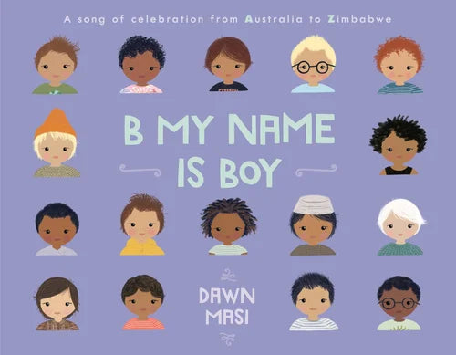 Book cover of 'B My Name Is Boy' by Dawn Masi with illustrations of diverse children's faces on a purple background.