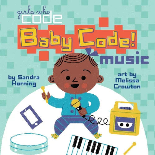 Baby Code! Music (Girls Who Code) 