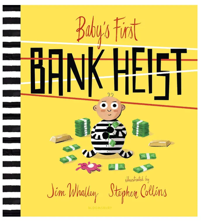 Book cover of 'Baby's First Bank Heist' with a cartoon character and money on a yellow background.