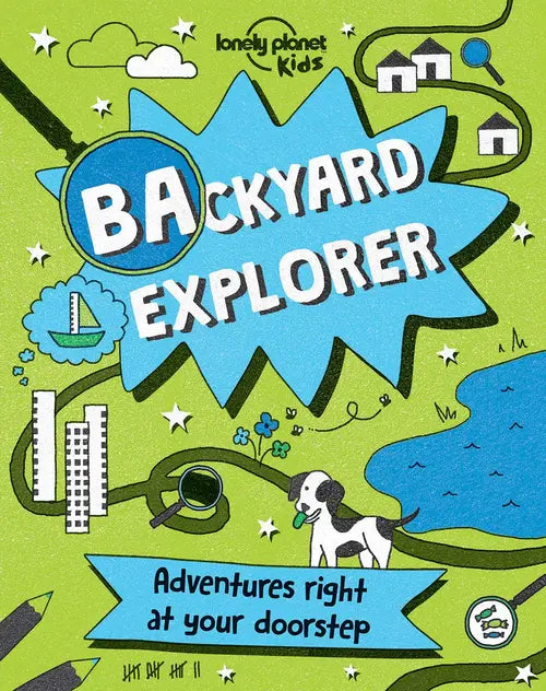 Book cover of 'Backyard Explorer' by Lonely Planet Kids with a green background and illustrations of a dog, lake, and houses.