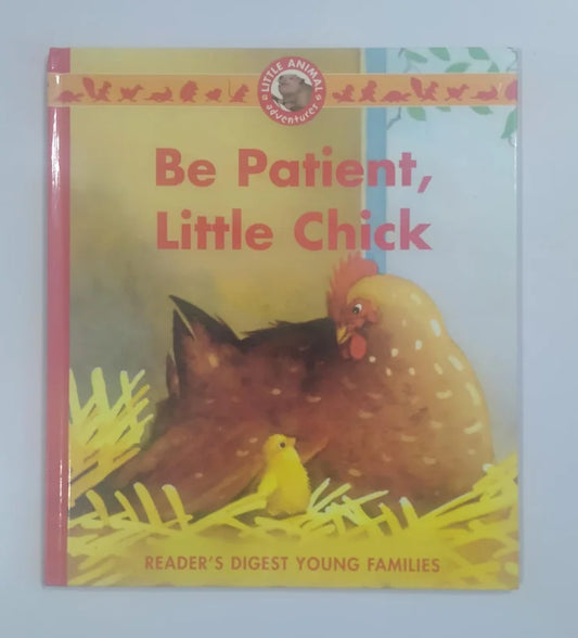 Be Patient, Little Chick For Reader's Digest Young Families by Books Alert